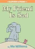 My Friend Is Sad: An Elephant and Piggie Book