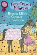 Pony Crazed Princess Super Special Princess Ellies Summer Vacation