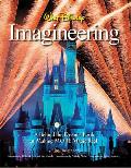 Walt Disney Imagineering A Behind the Dreams Look at Making More Magic Real