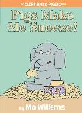 Pigs Make Me Sneeze!: An Elephant and Piggie Book