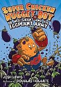 Super Chicken Nugget Boy 02 Vs Dr Ned Grant & His Eggplant Army