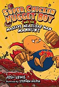 Super Chicken Nugget Boy 04 & the Massive Meatloaf Man Manhunt