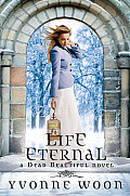 Life Eternal a Dead Beautiful Novel