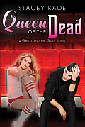 Queen of the Dead a Ghost & the Goth Novel