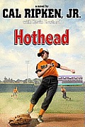 Hothead Cal Ripken Novel 1