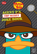 Phineas & Ferb Agent P X2019s Top Secret Joke Book a Book of Jokes & Riddles