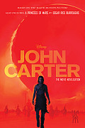 John Carter the Movie Novelization Based on the Major Motion Picture Also includes a Princess of Mars