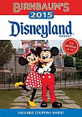 Birnbaums 2015 Disneyland Resort The Official Guide
