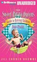 The Sweet Potato Queens' Guide to Raising Children for Fun and Profit (Sweet Potato Queens)