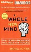 Whole New Mind Why Right Brainers Will Rule the Future