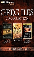 Greg Iles Collection 4 Black Cross 24 Hours Third Degree