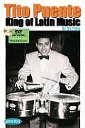 Tito Puente: King of Latin Music [With DVD]