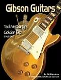 Gibson Guitars Ted McCartys Golden Era 1948 1966