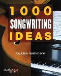 1000 Great Songwriting Ideas