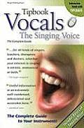 Tipbook Vocals The Singing Voice The Complete Guide