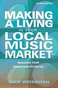 Making a Living in Your Local Music Market 4th Edition Realizing Your Marketing Potential