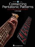 Connecting Pentatonic Patterns: The Essential Guide for All Guitarists [With CD (Audio)]