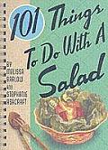 101 Things To Do With A Salad