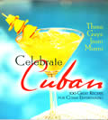 Three Guys from Miami Celebrate Cuban 100 Great Recipes for Cuban Entertaining