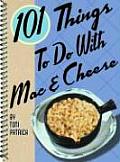 101 Things to Do with Mac & Cheese 101 Things to Do with Mac & Cheese
