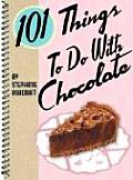 101 Things to Do with Chocolate