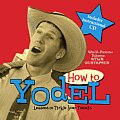 How to Yodel Lessons to Tickle Your Tonsils With Yodeling Music & Lessons CD