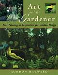 Art & the Gardener Fine Painting as Inspiration for Garden Design