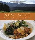 New West Cuisine Fresh Recipes from the Rocky Mountains