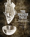 Spanish Table Traditional Recipes & Wine Pairings from Spain & Portugal