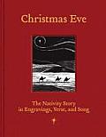Christmas Eve: The Nativity Story in Engravings, Verses, and Song
