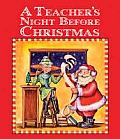 Teachers Night Before Christmas the New