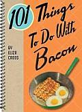 101 Things to Do with Bacon