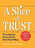 Slice of Trust The Leadership Secret with the Hot & Fruity Filling