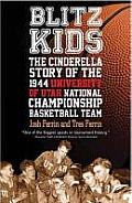 Blitz Kids The Cinderella Story of the 1944 University of Utah National Championship Basketball Team