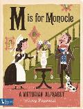 M Is for Monocle A Victorian Alphabet