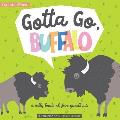 Gotta Go Buffalo A Silly Book of Fun Goodbyes