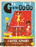 G Is for Go Go A Sixties Alphabet