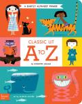 Classic Lit A to Z A BabyLit Alphabet Primer