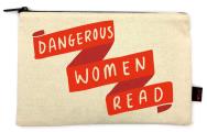 Dangerous Women Read Pencil Pouch
