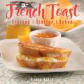 French Toast New Edition Stacked Stuffed Baked