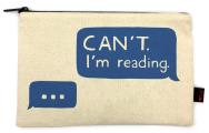 Cant Im Reading Pencil Pouch