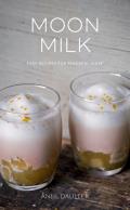 Moon Milk Easy Recipes for Peaceful Sleep