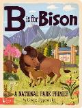 B Is for Bison A National Parks Primer
