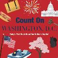 Count on Washington, D. C.: Baby's First Book about Our Nation's Capital