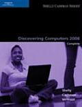 Discovering Computers 2008 : Complete (08 Edition)