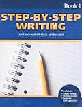 Step-By-Step Writing, Book 1: A Standards-Based Approach