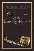 Seduction Of The Lonely Heart
