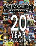 Animation Magazine 20 Year Collection Two Decades of the Most Profound Changes in Animation Visual Effects Technology & Gaming