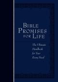 Bible Promises for Life The Ultimate Handbook for Your Every Need