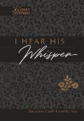 I Hear His Whisper 365 Daily Devotions (Gift Edition): Encounter God's Heart for You